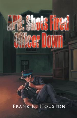 Cover of the book Apb: Shots Fired Officer Down by Louis Que