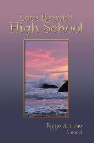 Cover of the book Love Beyond High School by C. Edward Samuels