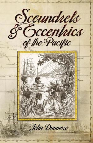 Cover of the book Scoundrels & Eccentrics of the Pacific by Richard Gladwell