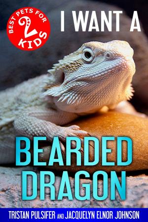 Cover of the book I Want A Bearded Dragon by Angie T. Lee