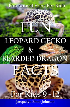 Cover of Fun Leopard Gecko and Bearded Dragon Facts for Kids 9-12