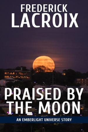 Cover of the book Praised By The Moon by Jan Welborn-Nichols