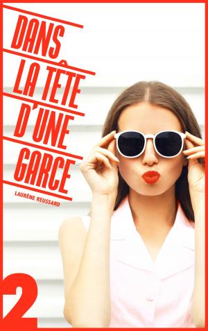 Cover of the book Dans la tête d'une garce tome 2 by Lauren Oliver