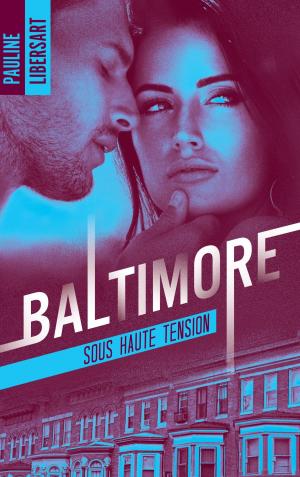 Cover of the book Baltimore 3 - Sous haute tension by Lena Bell