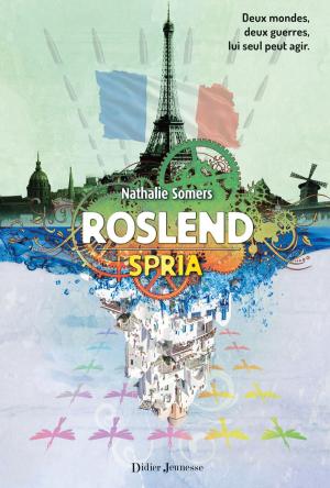 Cover of the book Roslend, Spria (tome 3) by Nathalie Somers, Marta Orzel