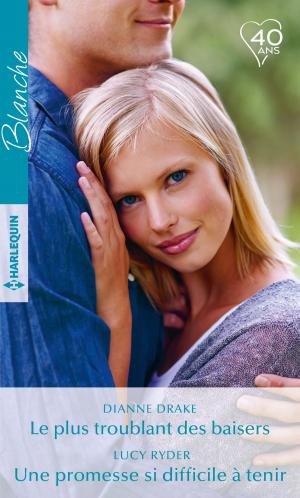 Cover of the book Le plus troublant des baisers - Une promesse si difficile à tenir by Maisey Yates, Carol Marinelli, Melanie Milburne, Dani Collins
