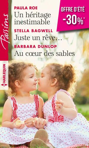 Cover of the book Un héritage inestimable - Juste un rêve... - Au coeur des sables by Kate Walker