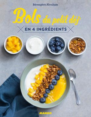 Cover of the book Bols du petit déj' en 4 ingrédients by Isabel Brancq-Lepage