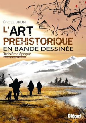 Cover of the book L'art préhistorique en BD - Tome 03 by Jonathan Garnier, Amélie Fléchais