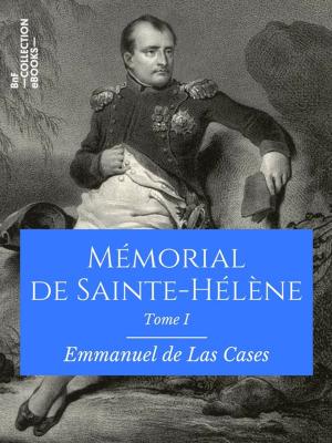 Cover of the book Mémorial de Sainte-Hélène by Charles-Ignace Peyronnet