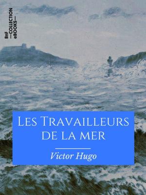 Cover of the book Les Travailleurs de la mer by Albert Cler, Paul Gavarni, Janet-Lange, Honoré Daumier
