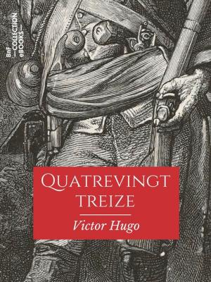 Cover of the book Quatrevingt-treize by Émile Gaboriau
