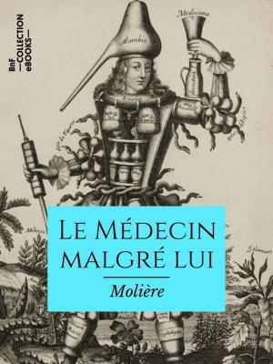 Cover of the book Le Médecin malgré lui by Alphonse de Neuville, Alfred Assollant