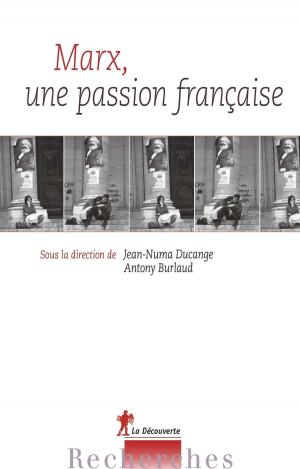 Cover of the book Marx, une passion française by Didier FASSIN, Éric FASSIN