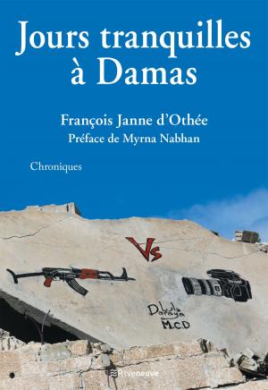 Book cover of Jours tranquilles à Damas