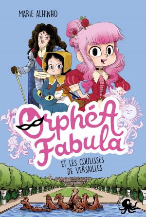 Cover of the book Orphéa Fabula et les coulisses de Versailles by Olivier ENGLER, Wallace WANG