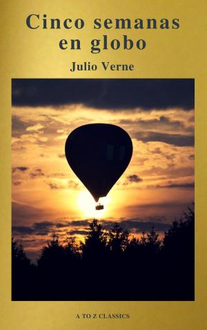 Book cover of Cinco semanas en globo by Julio Verne (A to Z Classics)