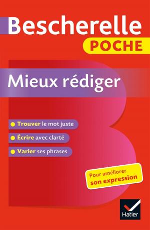 Cover of the book Bescherelle poche Mieux rédiger by Victor Hugo, Michel Vincent, Johan Faerber