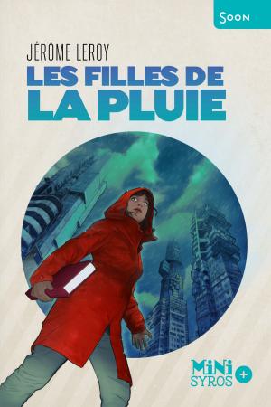 Cover of the book Les filles de la pluie by Alex Scarrow