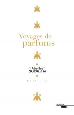 Cover of the book Voyages de parfums by Vincent PICHON-VARIN