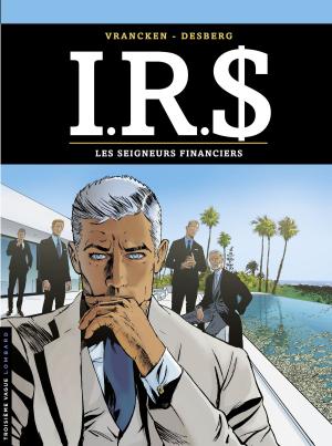Cover of the book I.R.$ - tome 19 - Les Seigneurs financiers by Warnauts, Raives