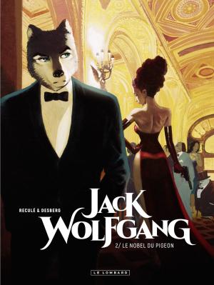 Cover of the book Jack Wolfgang - tome 2 - Le Nobel du pigeon by Stephen Desberg, Claude Moniquet