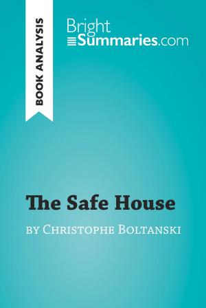 Cover of the book The Safe House by Christophe Boltanski (Book Analysis) by Bright Summaries