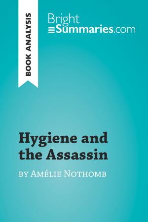 Cover of the book Hygiene and the Assassin by Amélie Nothomb (Book Analysis) by Bright Summaries