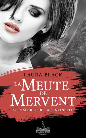 Cover of the book Le secret de la sentinelle by Angie L. Deryckère