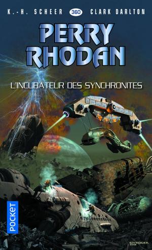 Book cover of Perry Rhodan n°360 : L'incubateur des synchronites