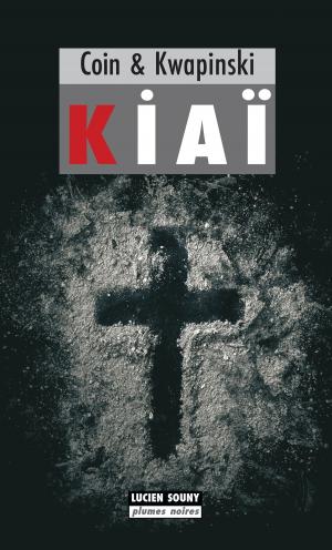 Cover of the book Kiaï by Danielle Boissé