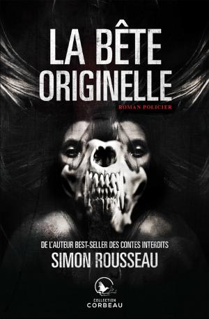 Cover of the book La bête originelle by Martin Daneau