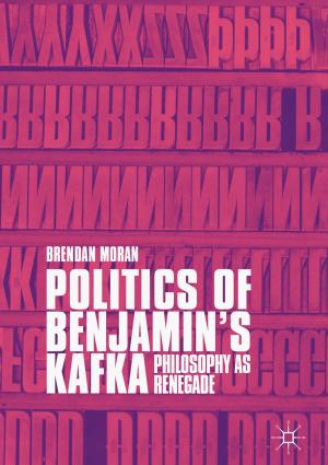 Cover of the book Politics of Benjamin’s Kafka: Philosophy as Renegade by David Gray