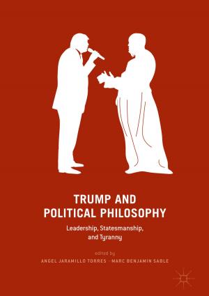 Cover of the book Trump and Political Philosophy by Tanja Eisner, Bálint Farkas, Rainer Nagel, Markus Haase