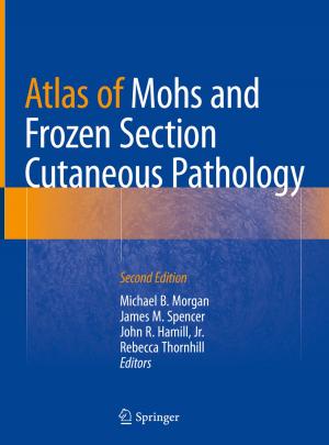 Cover of the book Atlas of Mohs and Frozen Section Cutaneous Pathology by Monika Schillat, Marie Jensen, Marisol Vereda, Rodolfo A. Sánchez, Ricardo Roura