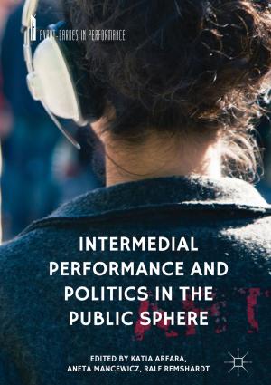Cover of the book Intermedial Performance and Politics in the Public Sphere by Agust Gudmundsson