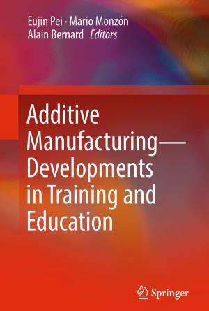 Cover of Additive Manufacturing – Developments in Training and Education