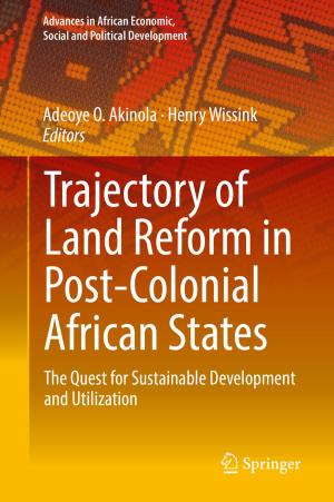 Cover of the book Trajectory of Land Reform in Post-Colonial African States by Alaa Hamada, Sandro C. Esteves, Ashok Agarwal