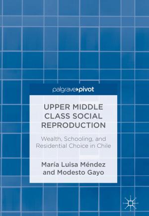 Cover of the book Upper Middle Class Social Reproduction by Karen McArdle