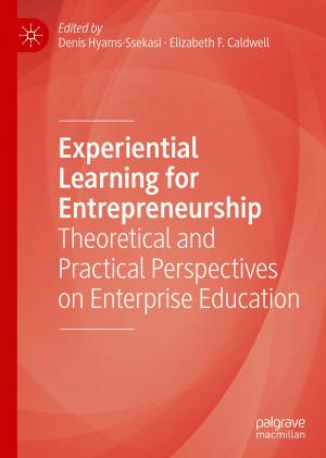 Cover of the book Experiential Learning for Entrepreneurship by Qiang Yu, Huajin Tang, Jun Hu, Kay  Tan Chen