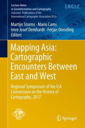 Cover of the book Mapping Asia: Cartographic Encounters Between East and West by Katarzyna Kopczewska, Paweł Churski, Artur Ochojski, Adam Polko