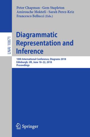 Cover of the book Diagrammatic Representation and Inference by Victor T. Alistar, Călin D. Lupiţu, Daniel S. Neagoie, Sebastian Vaduva, Andrew R. Thomas