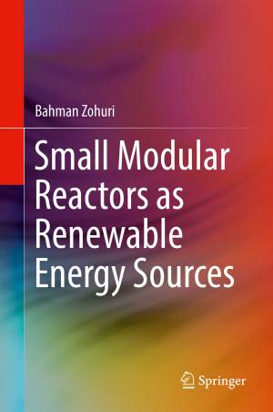 Cover of the book Small Modular Reactors as Renewable Energy Sources by Giampiero Barbieri, Caterina Barone, Arpan Bhagat, Giorgia Caruso, Salvatore Parisi, Zachary Ryan Conley