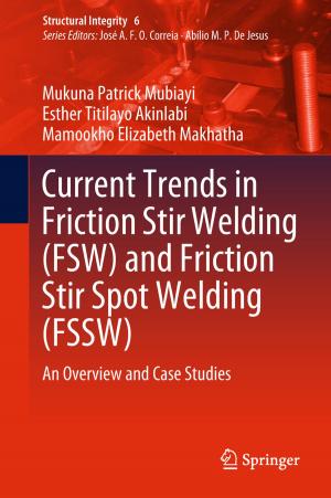 Cover of the book Current Trends in Friction Stir Welding (FSW) and Friction Stir Spot Welding (FSSW) by Bernardo Vilamitjana, Mercè