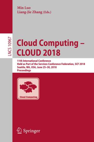 Cover of the book Cloud Computing – CLOUD 2018 by Andrea Piccioli, Valentina Gazzaniga, Paola Catalano