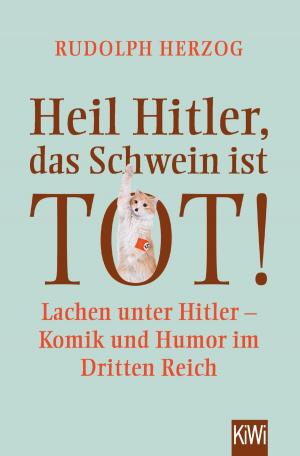 Book cover of Heil Hitler, das Schwein ist tot!