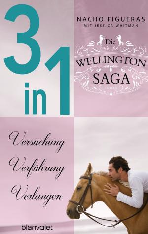 Cover of the book Die Wellington-Saga 1-3: Versuchung / Verführung / Verlangen (3in1-Bundle) by J.D. Robb