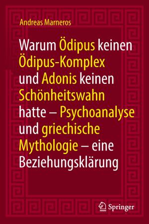 Cover of the book Warum Ödipus keinen Ödipus-Komplex und Adonis keinen Schönheitswahn hatte by 