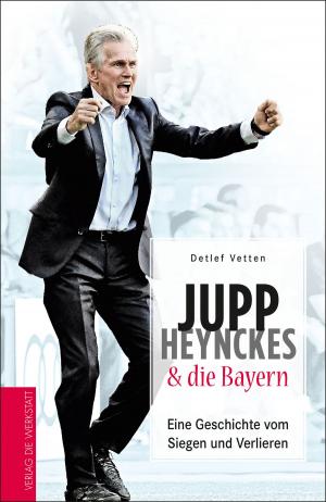 Cover of the book Jupp Heynckes & die Bayern by Frank Lehmkuhl