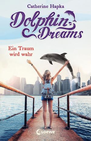 Cover of the book Dolphin Dreams - Ein Traum wird wahr by Franziska Gehm